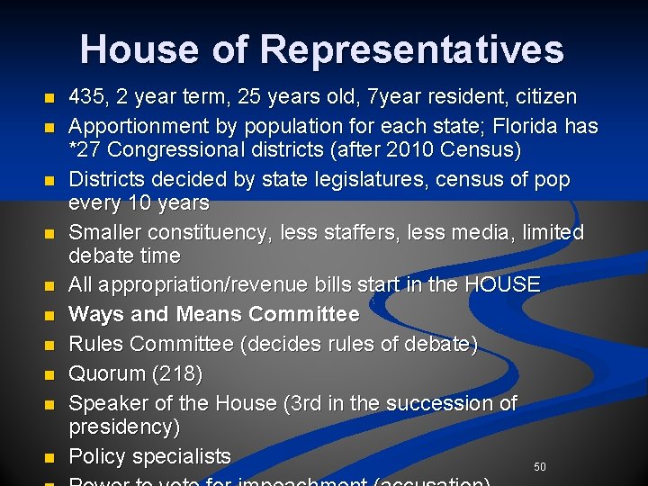 House of Representatives n n n n n 435, 2 year term, 25 years House of Representatives n n n n n 435, 2 year term, 25 years
