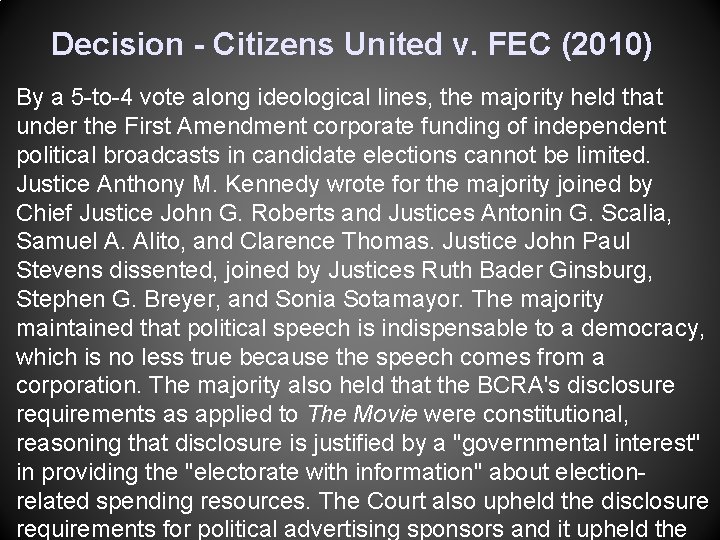 Decision - Citizens United v. FEC (2010) By a 5 -to-4 vote along ideological Decision - Citizens United v. FEC (2010) By a 5 -to-4 vote along ideological