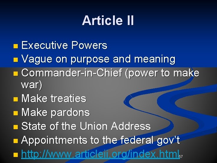 Article II n Executive Powers n Vague on purpose and meaning n Commander-in-Chief (power Article II n Executive Powers n Vague on purpose and meaning n Commander-in-Chief (power