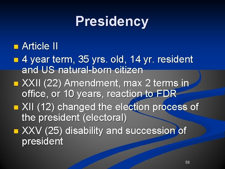 Presidency Article II n 4 year term, 35 yrs. old, 14 yr. resident and Presidency Article II n 4 year term, 35 yrs. old, 14 yr. resident and