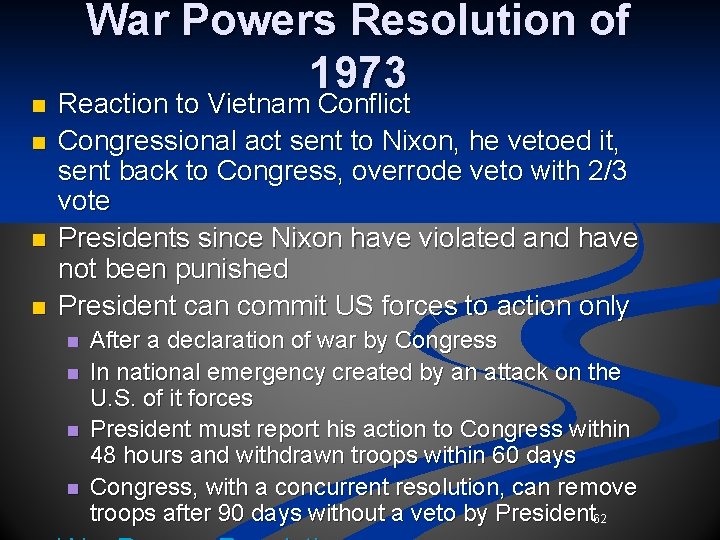 n n War Powers Resolution of 1973 Reaction to Vietnam Conflict Congressional act sent n n War Powers Resolution of 1973 Reaction to Vietnam Conflict Congressional act sent
