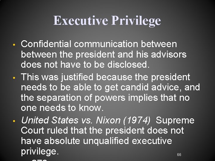 Executive Privilege • • • Confidential communication between the president and his advisors does Executive Privilege • • • Confidential communication between the president and his advisors does