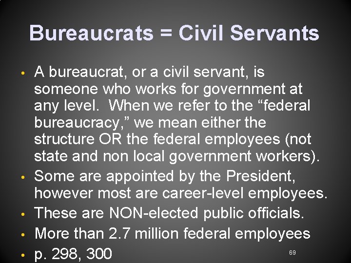 Bureaucrats = Civil Servants • • • A bureaucrat, or a civil servant, is Bureaucrats = Civil Servants • • • A bureaucrat, or a civil servant, is