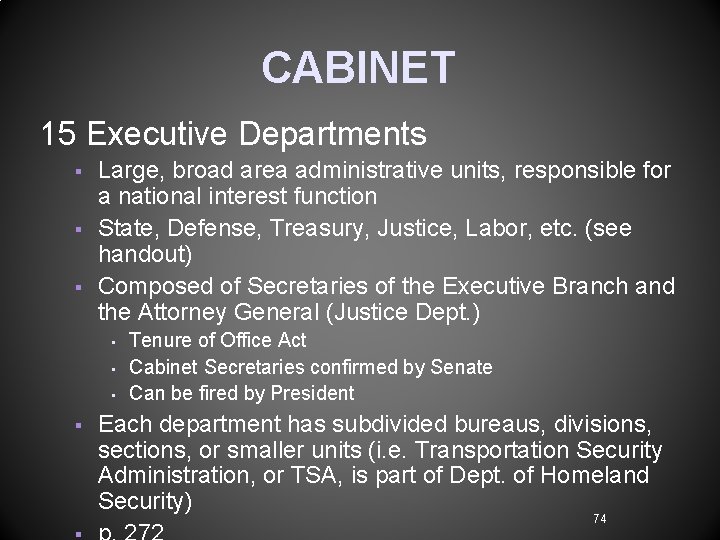 CABINET 15 Executive Departments § § § Large, broad area administrative units, responsible for CABINET 15 Executive Departments § § § Large, broad area administrative units, responsible for