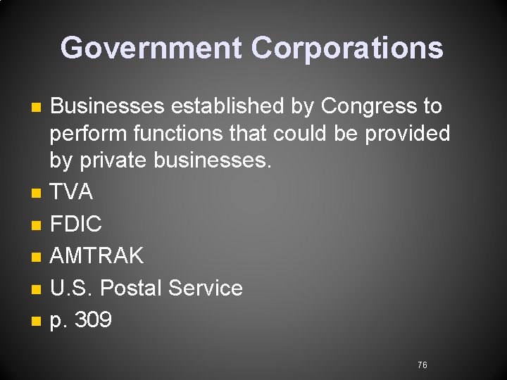 Government Corporations n n n Businesses established by Congress to perform functions that could Government Corporations n n n Businesses established by Congress to perform functions that could