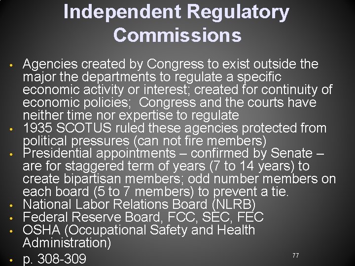 Independent Regulatory Commissions • • Agencies created by Congress to exist outside the major Independent Regulatory Commissions • • Agencies created by Congress to exist outside the major