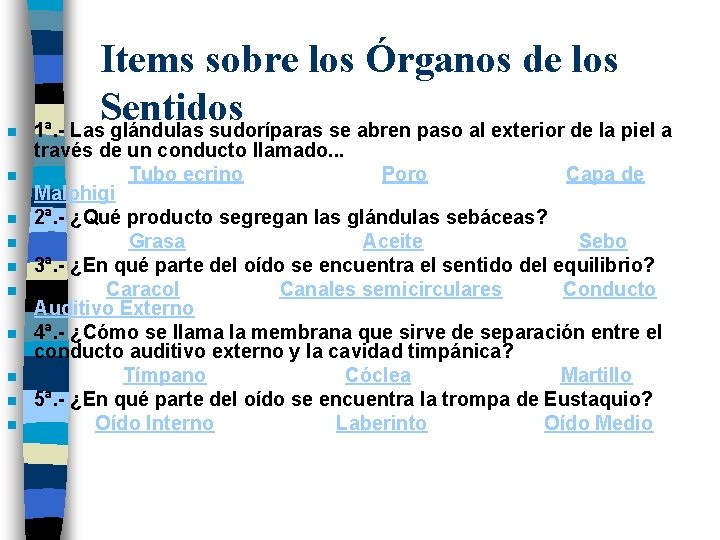 n n n n n Items sobre los Órganos de los Sentidos 1ª. -