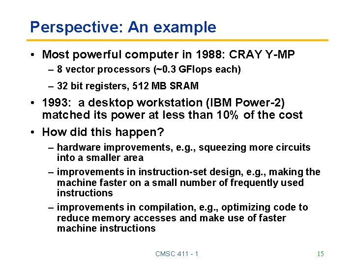 Perspective: An example • Most powerful computer in 1988: CRAY Y-MP – 8 vector Perspective: An example • Most powerful computer in 1988: CRAY Y-MP – 8 vector