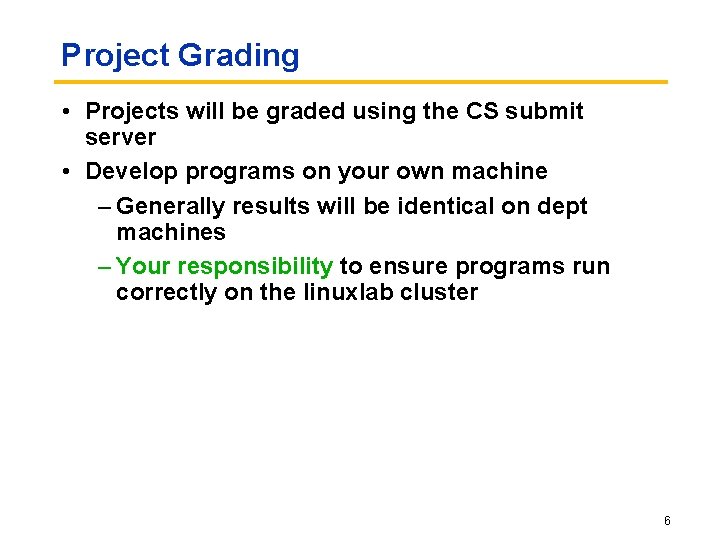 Project Grading • Projects will be graded using the CS submit server • Develop Project Grading • Projects will be graded using the CS submit server • Develop