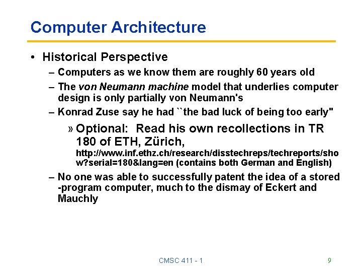 Computer Architecture • Historical Perspective – Computers as we know them are roughly 60 Computer Architecture • Historical Perspective – Computers as we know them are roughly 60