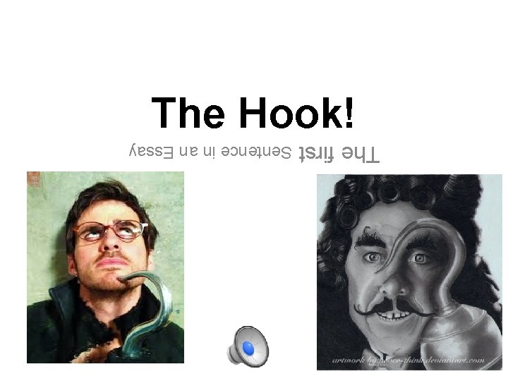 The first Sentence in an Essay The Hook! The first Sentence in an Essay The Hook!