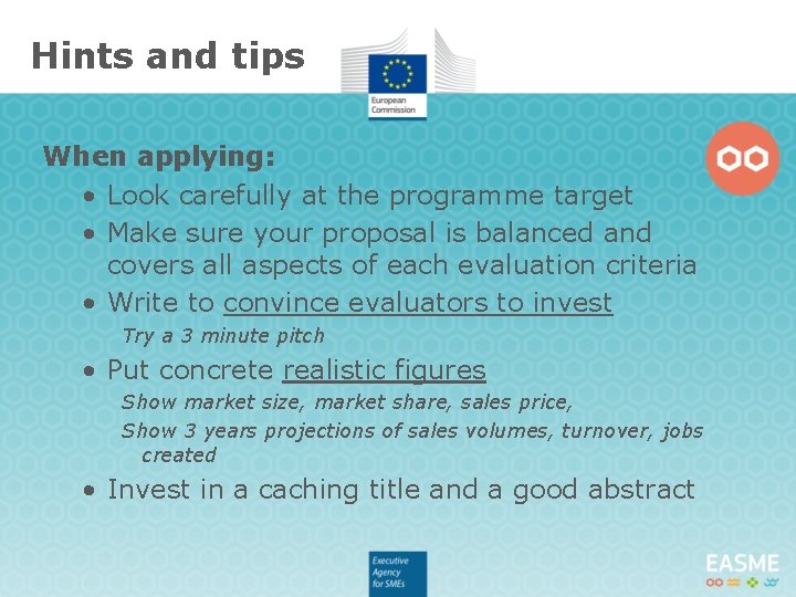 Hints and tips When applying: • Look carefully at the programme target • Make