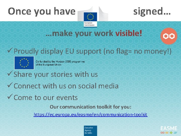 Once you have signed… …make your work visible! ü Proudly display EU support (no