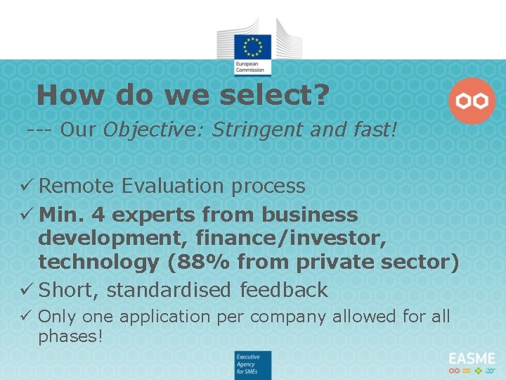 How do we select? --- Our Objective: Stringent and fast! ü Remote Evaluation process