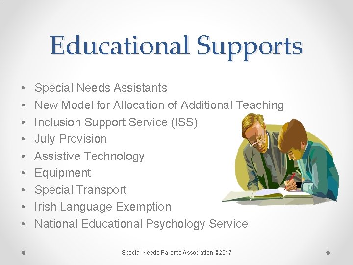 Educational Supports • • • Special Needs Assistants New Model for Allocation of Additional Educational Supports • • • Special Needs Assistants New Model for Allocation of Additional