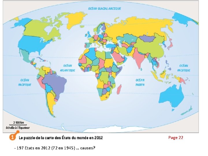 Page 22 - 197 Etats en 2012 (72 en 1945) … causes? 