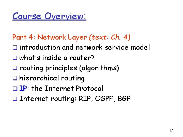 Course Overview: Part 4: Network Layer (text: Ch. 4) q introduction and network service