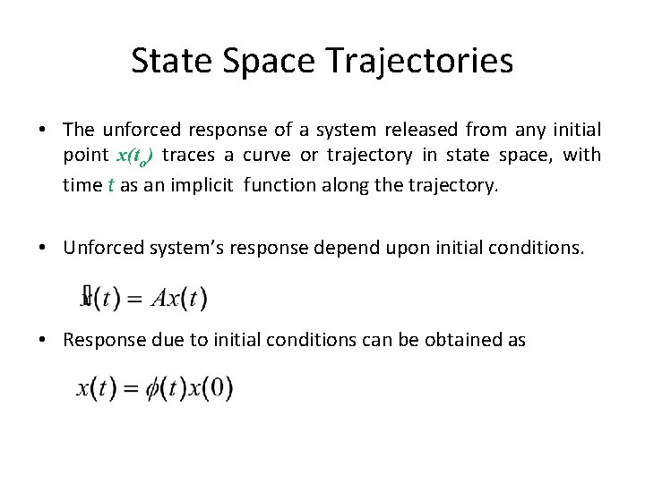 State Space Trajectories • The unforced response of a system released from any initial