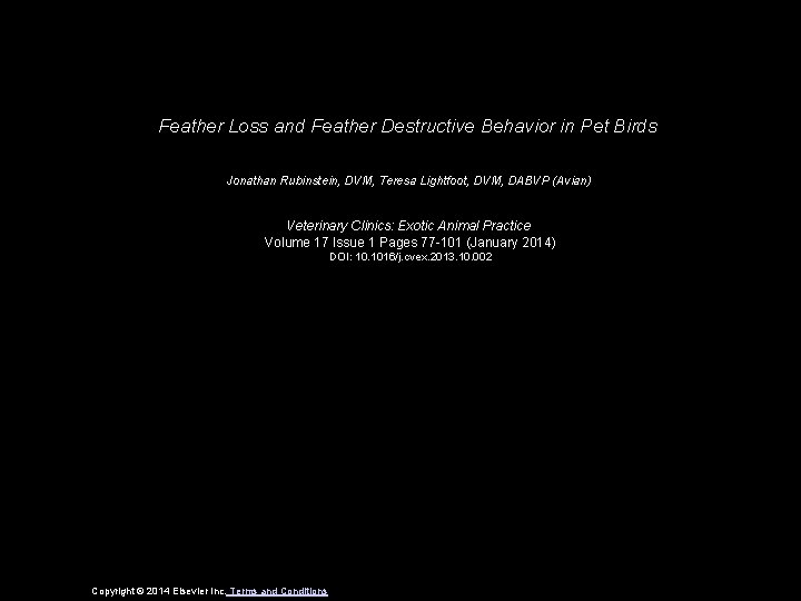 Feather Loss and Feather Destructive Behavior in Pet Birds Jonathan Rubinstein, DVM, Teresa Lightfoot,