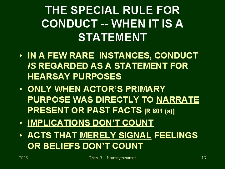 THE SPECIAL RULE FOR CONDUCT -- WHEN IT IS A STATEMENT • IN A