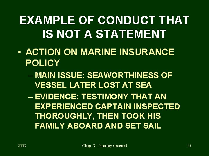 EXAMPLE OF CONDUCT THAT IS NOT A STATEMENT • ACTION ON MARINE INSURANCE POLICY