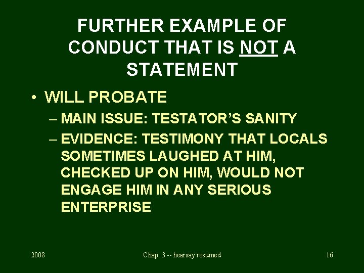FURTHER EXAMPLE OF CONDUCT THAT IS NOT A STATEMENT • WILL PROBATE – MAIN