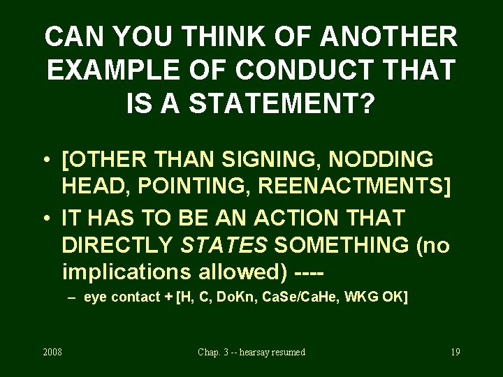 CAN YOU THINK OF ANOTHER EXAMPLE OF CONDUCT THAT IS A STATEMENT? • [OTHER