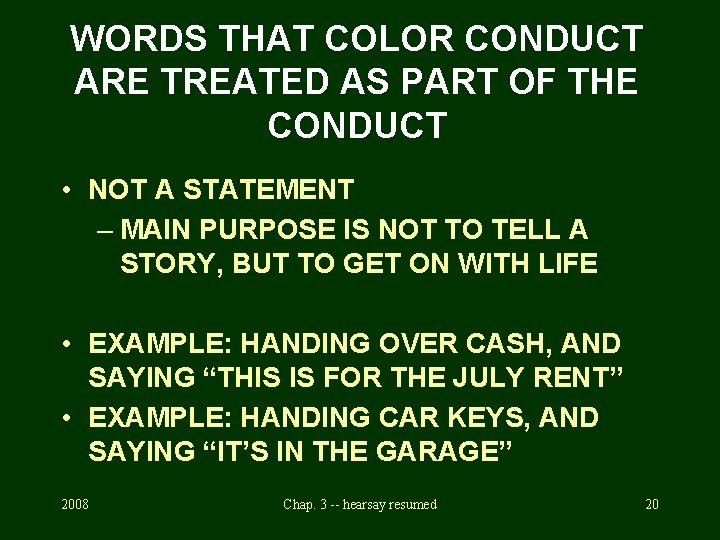WORDS THAT COLOR CONDUCT ARE TREATED AS PART OF THE CONDUCT • NOT A