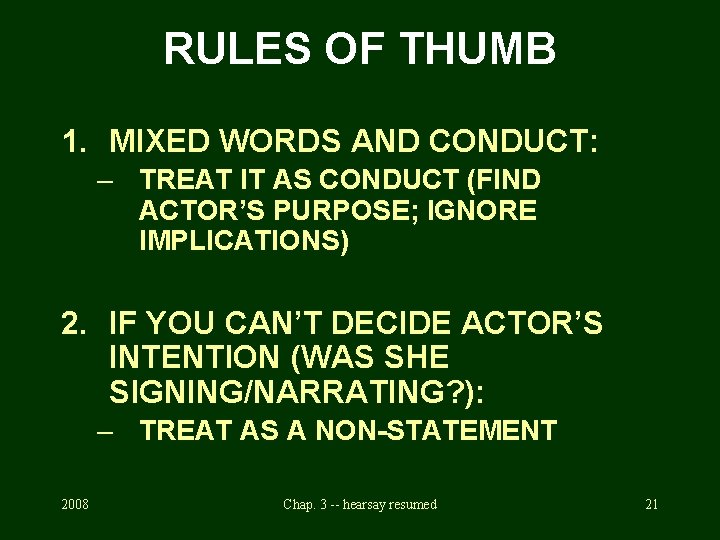 RULES OF THUMB 1. MIXED WORDS AND CONDUCT: – TREAT IT AS CONDUCT (FIND