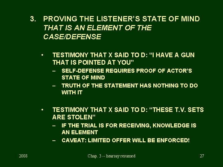 3. PROVING THE LISTENER’S STATE OF MIND THAT IS AN ELEMENT OF THE CASE/DEFENSE