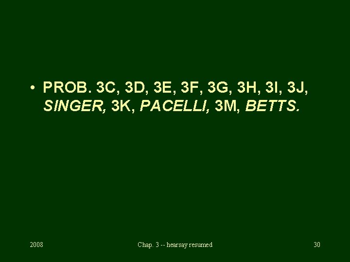  • PROB. 3 C, 3 D, 3 E, 3 F, 3 G, 3