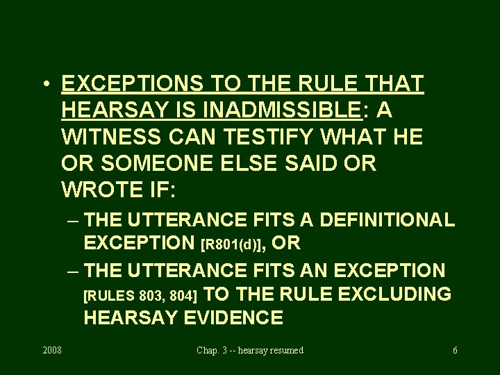  • EXCEPTIONS TO THE RULE THAT HEARSAY IS INADMISSIBLE: A WITNESS CAN TESTIFY