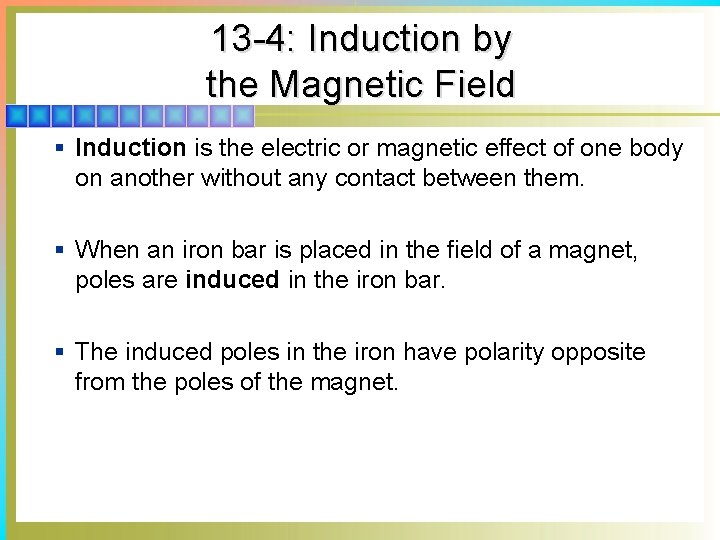 13 -4: Induction by the Magnetic Field § Induction is the electric or magnetic