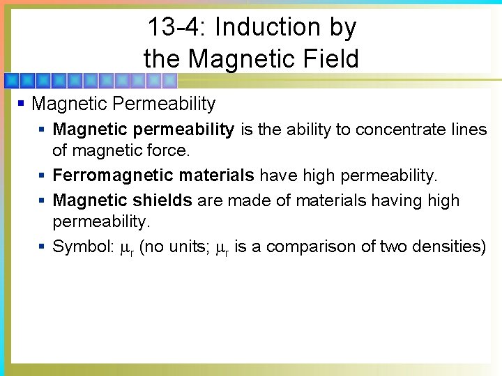 13 -4: Induction by the Magnetic Field § Magnetic Permeability § Magnetic permeability is