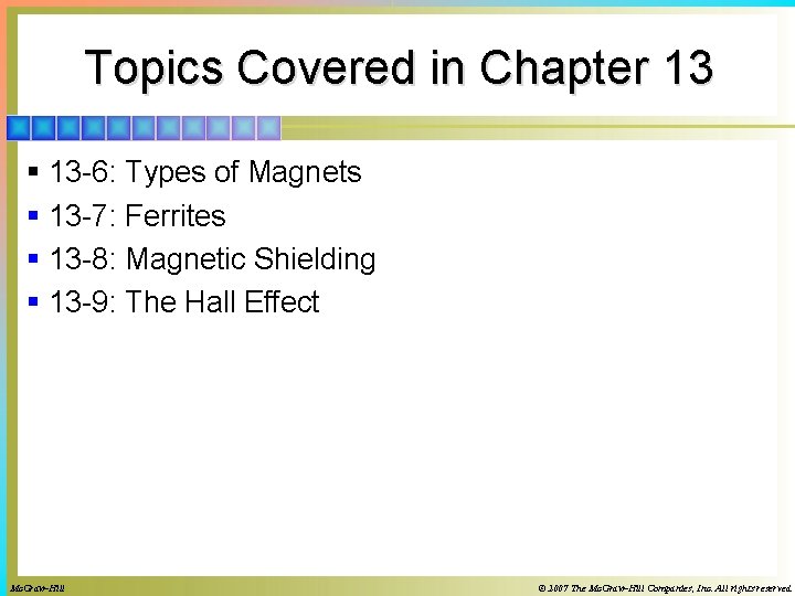 Topics Covered in Chapter 13 § 13 -6: Types of Magnets § 13 -7: