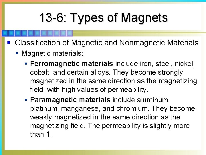 13 -6: Types of Magnets § Classification of Magnetic and Nonmagnetic Materials § Magnetic