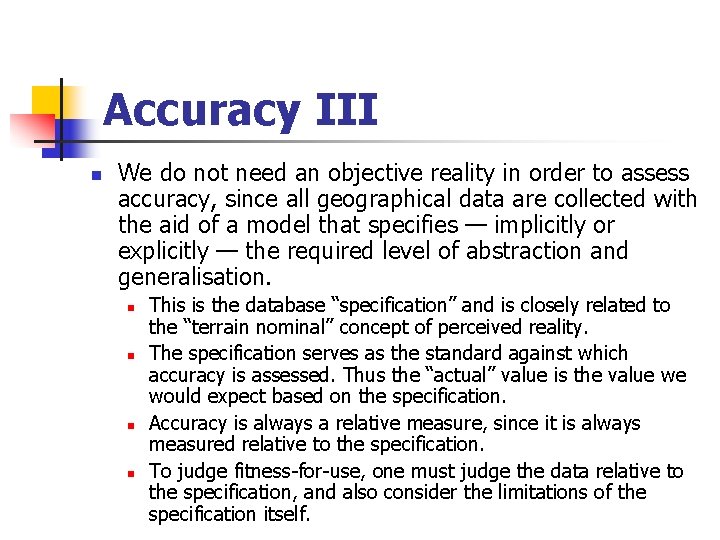 Accuracy III n We do not need an objective reality in order to assess