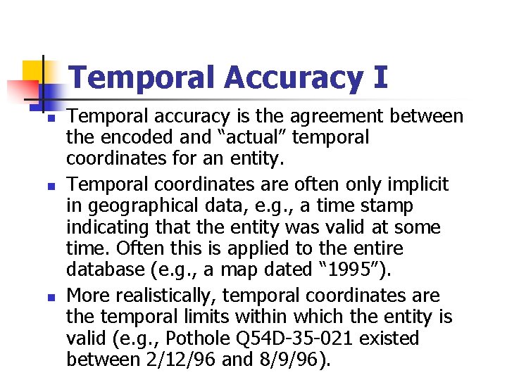 Temporal Accuracy I n n n Temporal accuracy is the agreement between the encoded