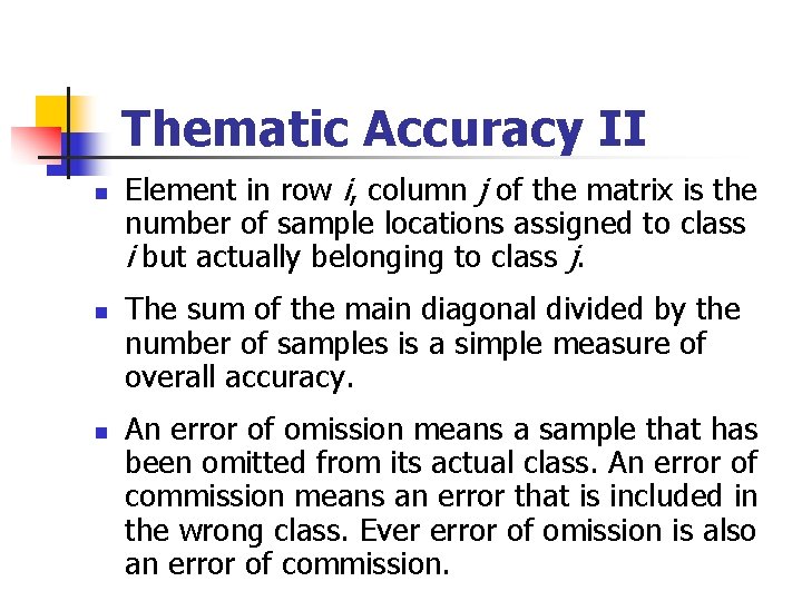 Thematic Accuracy II n n n Element in row i, column j of the
