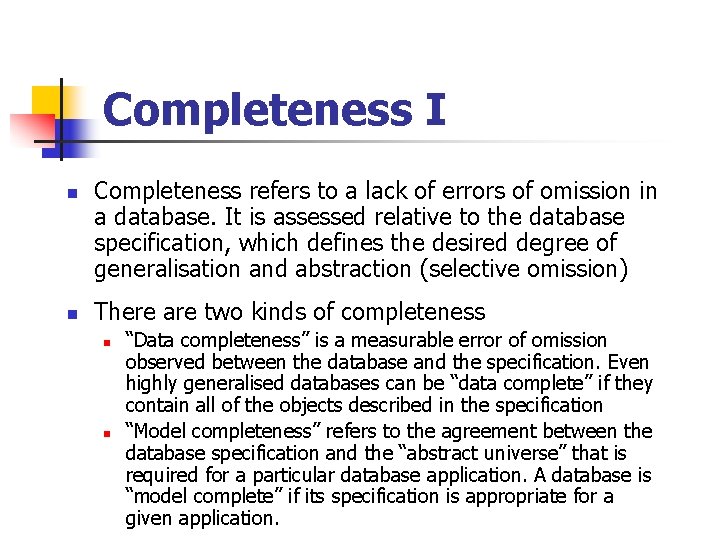 Completeness I n n Completeness refers to a lack of errors of omission in