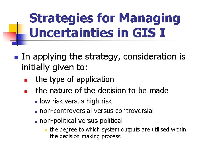 Strategies for Managing Uncertainties in GIS I n In applying the strategy, consideration is