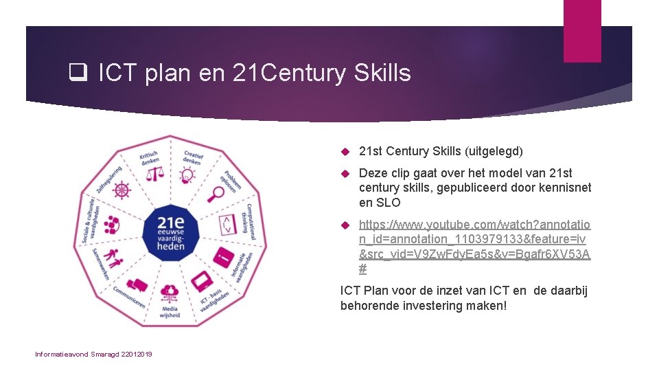 q ICT plan en 21 Century Skills 21 st Century Skills (uitgelegd) Deze clip