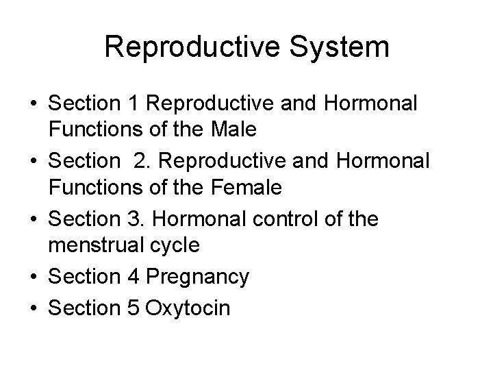 Reproductive System • Section 1 Reproductive and Hormonal Functions of the Male • Section