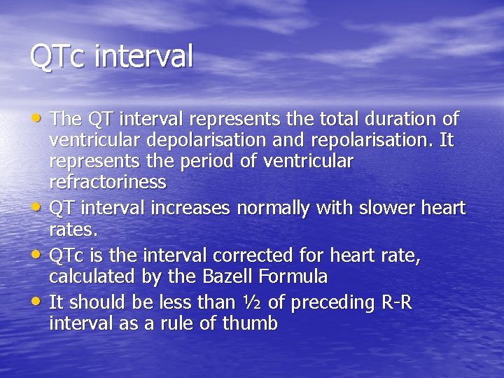 QTc interval • The QT interval represents the total duration of • • •