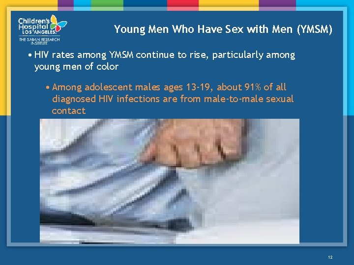 Young Men Who Have Sex with Men (YMSM) • HIV rates among YMSM continue