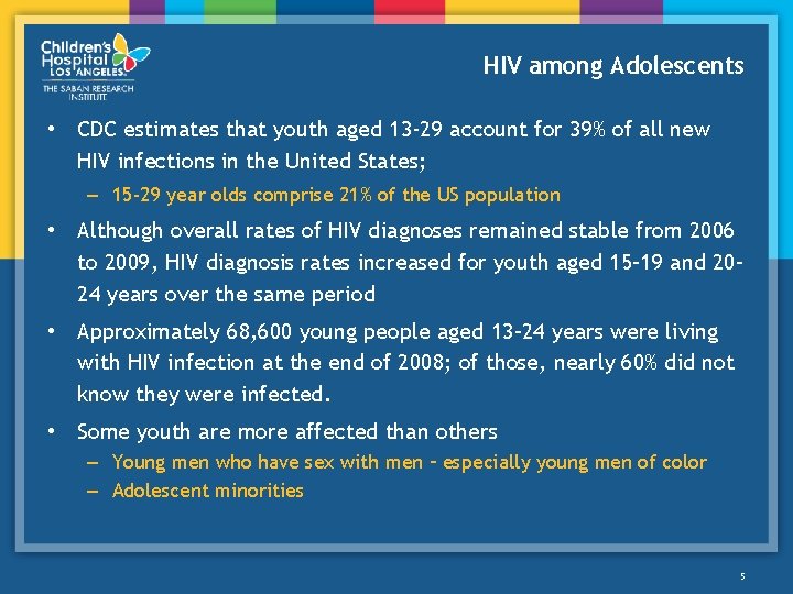 HIV among Adolescents • CDC estimates that youth aged 13 -29 account for 39%