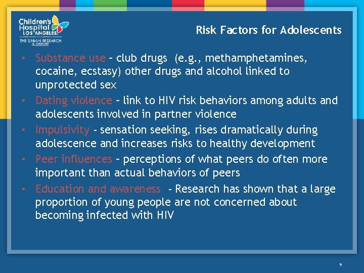 Risk Factors for Adolescents • Substance use – club drugs (e. g. , methamphetamines,