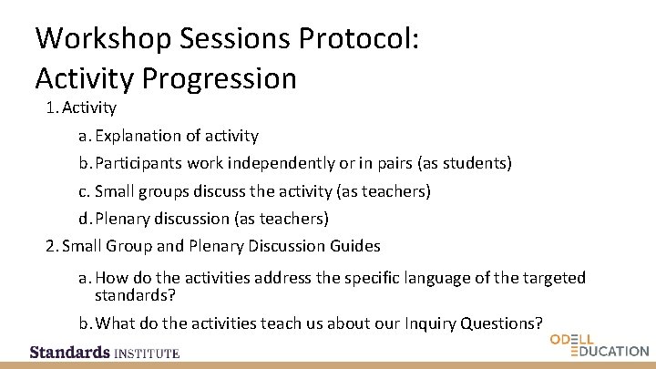 Workshop Sessions Protocol: Activity Progression 1. Activity a. Explanation of activity b. Participants work