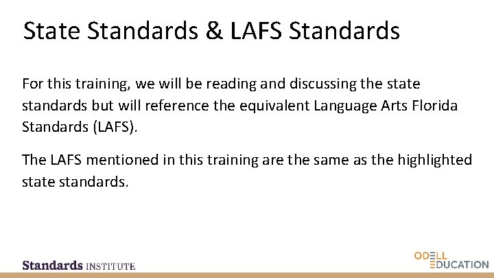 State Standards & LAFS Standards For this training, we will be reading and discussing