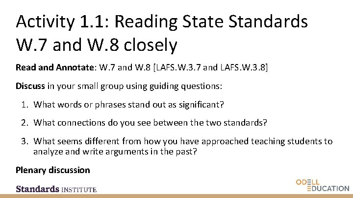 Activity 1. 1: Reading State Standards W. 7 and W. 8 closely Read and